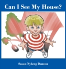 Image for Can I See My House?