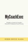Image for MyCoachExec : Thoughts to Guide You Through a Personal &amp; Professional Growth Journey