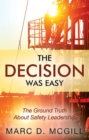 Image for Decision Was Easy: The Ground Truth About Safety Leadership