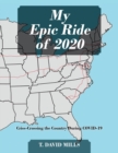 Image for My Epic Ride of 2020 : Criss-Crossing the Country During COVID-19