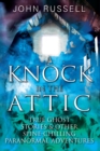 Image for Knock in the Attic: True Ghost Stories &amp; Other Spine-chilling Paranormal Adventures