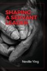 Image for Shaping a Servant Leader