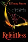 Image for Relentless : A Family&#39;s Struggle to Survive