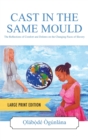 Image for CAST IN THE SAME MOULD - Large Print Edition