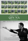 Image for Practical Qin Na Part 3 : The Essence of Qin Na - Forms &amp; Applications