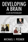 Image for Developing a Brain : A Life in Psychology