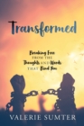 Image for Transformed : Breaking Free from the Thoughts and Words that Bind You