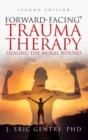 Image for Forward-Facing(R) Trauma Therapy - Second Edition