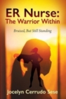 Image for ER Nurse : The Warrior Within: Bruised, But Still Standing