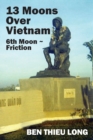 Image for 13 Moons over Vietnam : 6th Moon Friction