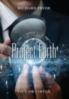 Image for Project Earth : Vice or Virtue