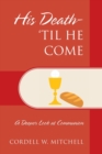 Image for His Death-&#39;Til He Come