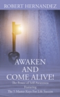 Image for Awaken and Come Alive!: The Power of Self Awareness featuring The 5 Master Keys For Life Success