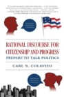 Image for Rational Discourse for Citizenship and Progress : Prepare to Talk Politics
