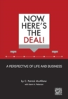 Image for Now, Here&#39;s the Deal! A Perspective of Life and Business