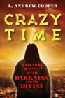 Image for Crazy Time : A Bizarre Battle with Darkness and the Divine