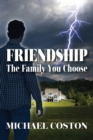Image for Friendship : The Family You Choose