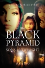 Image for The Black Pyramid Sons of Twilight : Book Two