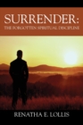 Image for Surrender : The Forgotten Spiritual Discipline