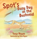 Image for Spot&#39;s Busy Day in the Bushveld