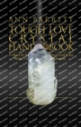 Image for Tough Love Crystal Handbook : A Volume For The True Crystal Seeker. Novice or Advanced