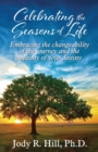 Image for Celebrating the Seasons of Life : Embracing the changeability of the journey and the certainty of your destiny