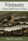 Image for Vietnam : Green Hell Never Ends