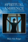 Image for Spiritual Ambience : Guide to Energy Cleansing Your Home