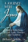 Image for A Journey with Jesus : Biblical Reflections on God, Faith, Ministry, and Tradition