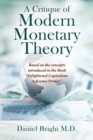 Image for A Critique of Modern Monetary Theory : Based on the concepts introduced in the Book &quot;Enlightened Capitalism: A Keynes Primer&quot;