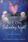 Image for Sex on Saturday Night : The Art of Intimacy