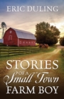 Image for Stories of a Small Town Farm Boy