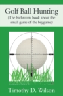 Image for Golf Ball Hunting (The bathroom book about the small game of the big game)