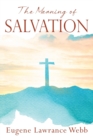Image for The Meaning of Salvation