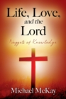 Image for Life, Love, and the Lord : Nuggets of Knowledge