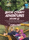 Image for Bucks County Adventures Volume II : From a Lost Indian Town to Space Monkeys and the World&#39;s Oldest Fishing Club