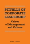 Image for Pitfalls of Corporate Leadership: Crises of Management and Culture
