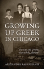 Image for GROWING UP GREEK IN CHICAGO: The Ups and Down of an Ethnic Identity