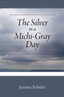 Image for Silver in a Michi-Gray Day