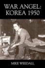Image for War Angel : Korea 1950