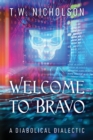 Image for Welcome to Bravo : A Diabolical Dialectic