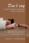 Image for Don&#39;t say &amp;quote;Everything happens for a reason&amp;quote;: What patients and caregivers want friends to know about helping them through the horrors of cancer