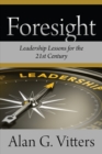 Image for Foresight: Leadership Lessons for the 21st Century