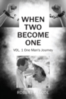 Image for When Two Become One: One Man&#39;s Journey