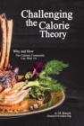 Image for Challenging the Calorie Theory: Why and How Our Culinary Community Can Heal Us