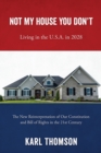 Image for Not My House You Don&#39;t: Living in the U.S.A. in 2028