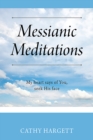 Image for Messianic Meditations: My heart says of You, seek His face