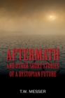 Image for AFTERMATH: and Other Short Stories of a Dystopian Future