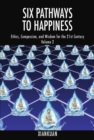 Image for Six Pathways to Happiness Volume 2: Ethics, Compassion, and Wisdom for the 21st Century