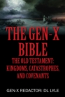 Image for Gen-X Bible: The Old Testament:  Kingdoms, Catastrophes, and Covenants